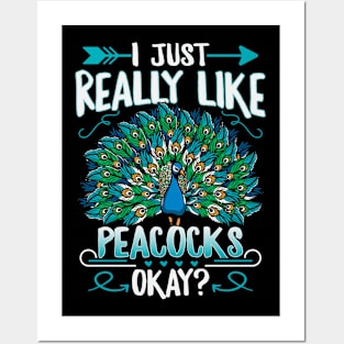 I just really like peacocks, okay? Quote for a Peacock lover Posters and Art